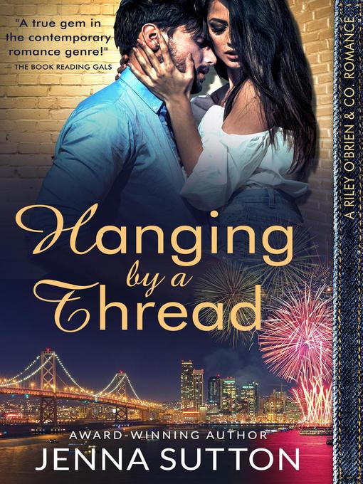 Title details for Hanging by a Thread (Riley O'Brien & Co. #3) by Jenna Sutton - Available